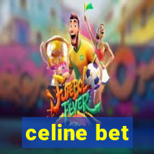 celine bet